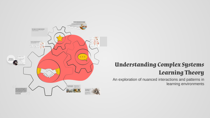Understanding Complex Systems Learning Theory by Jack Roe on Prezi