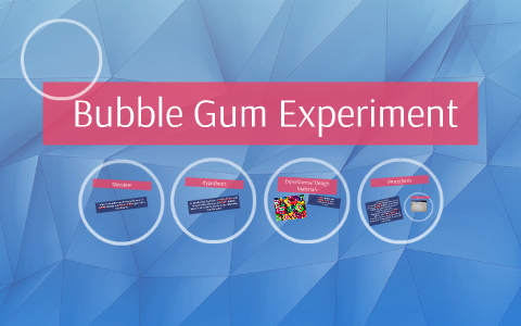 bubble gum flavor experiment