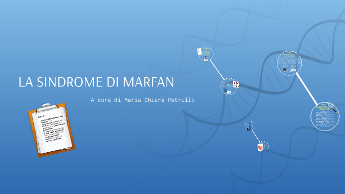 SINDROME DI MARFAN by chiara petrullo on Prezi