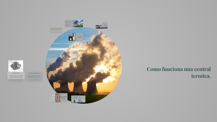 How a Thermal Power Plant Works by Unay Pascual Tamayo on Prezi