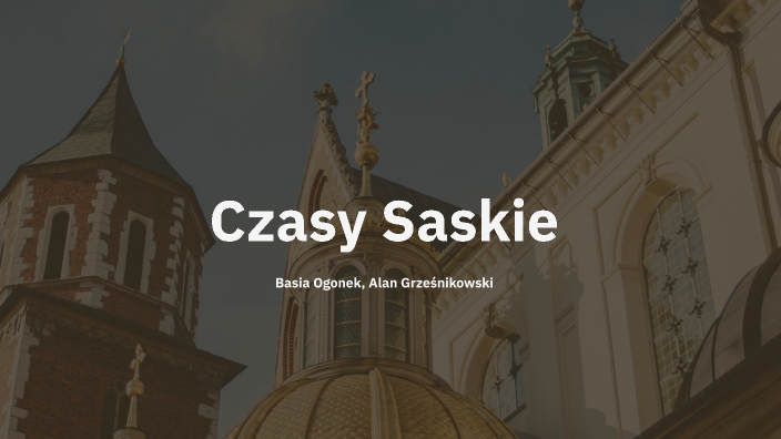 Sprawdzian Z Historii 2 Gimnazjum Czasy Saskie Czasy Saskie by Alan Grześnikowski on Prezi