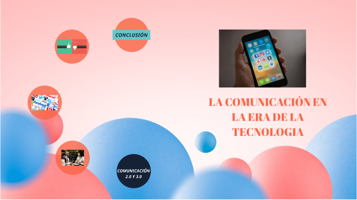 LA COMUNICACIÓN EN LA ERA DE LA TECNOLOGÍA by Veronica Martinez on Prezi