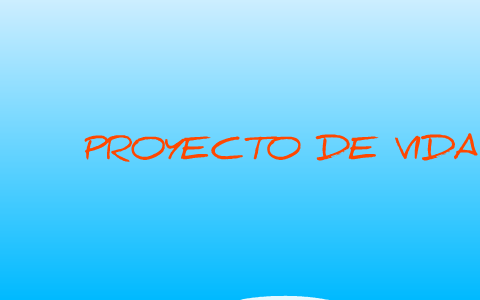proyecto de vida by juan camilo echeverry on Prezi