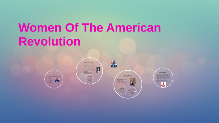 Women Of The American Revolution by miuccia heholt on Prezi