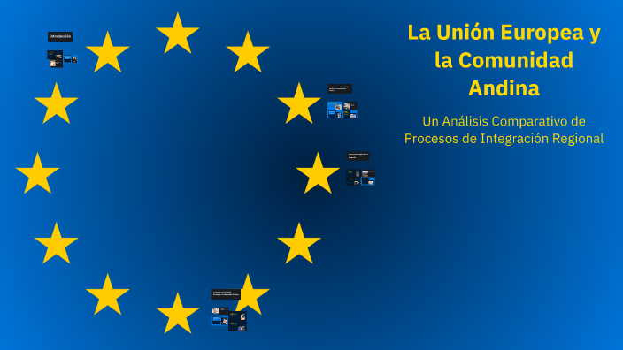 La Unión Europea y la Comunidad Andina by David Cedeño Alderete on Prezi