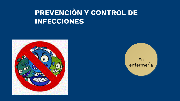 Prevención Y Control De Infecciones By Maria Laura Medina Peñaloza On Prezi