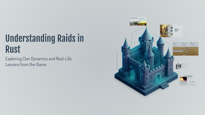Understanding Raids in Rust by bradley molina on Prezi