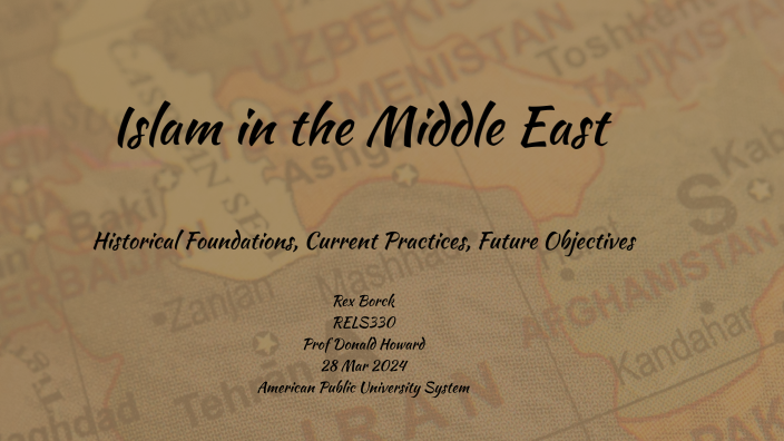 Islam in the Middle East by Rex Borck on Prezi