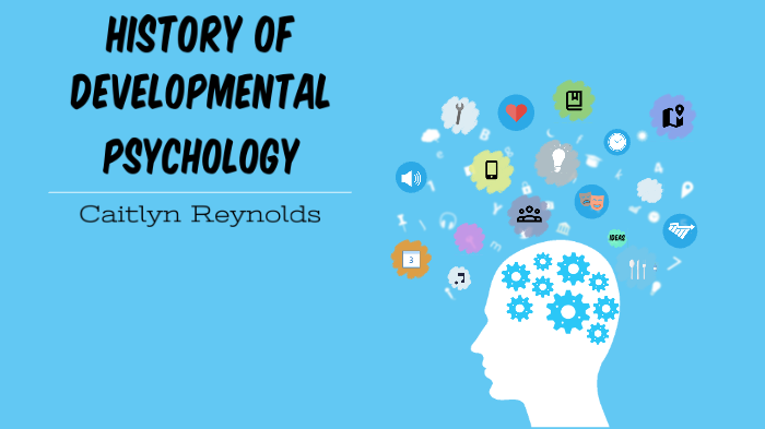 the-history-of-developmental-psychology-by-caitlyn-reynolds