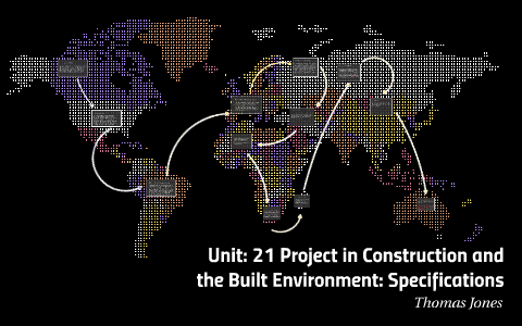 Unit: 21 Project in Construction and the Built Environment by on Prezi