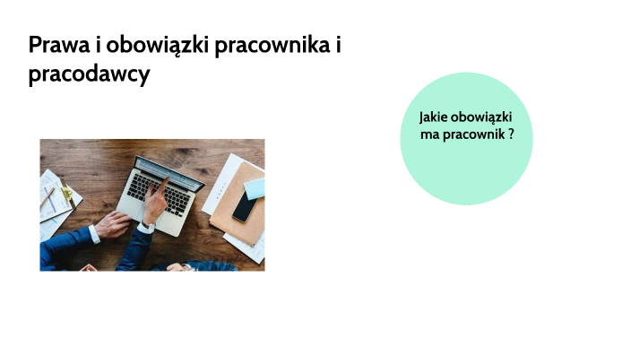 Prawa I Obowiązki Pracownika Oraz Pracodawcy By Marika Niedobit On Prezi