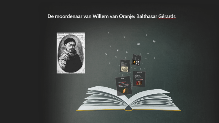 De moordenaar van Willem van Oranje: Balthasar Gérards by Bram Bregman