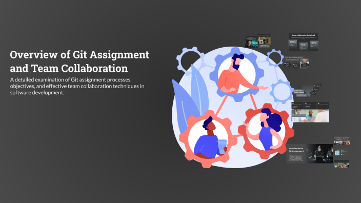 Overview of Git Assignment and Team Collaboration by Ousman Seid on Prezi