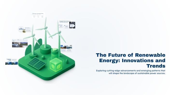 The Future of Renewable Energy: Innovations and Trends by Xochitl Lopez ...