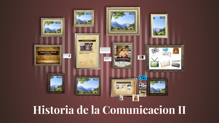 Historia de la Comunicacion II by Ismary Gelvez on Prezi
