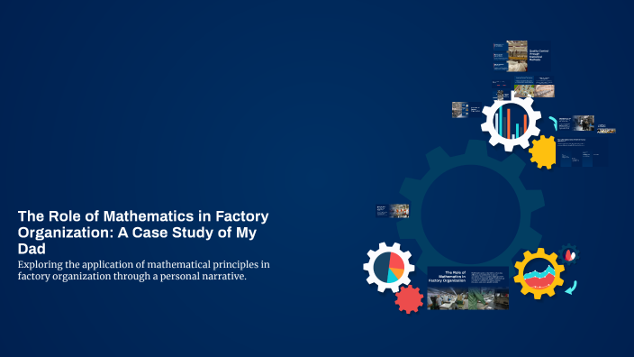 The Role of Mathematics in Factory Organization: A Case Study of My Dad ...