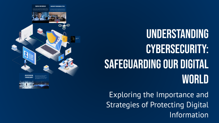 Understanding Cybersecurity: Safeguarding Our Digital World by Mubeen ...
