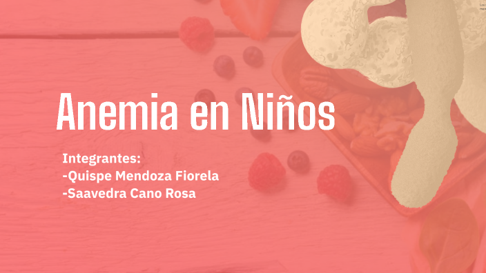 Anemia en Niños: Causas y Tratamientos by Luzmery Mendoza on Prezi