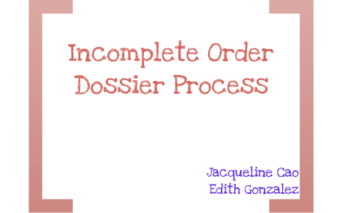 Incomplete Form Process by Jacqueline Cao on Prezi