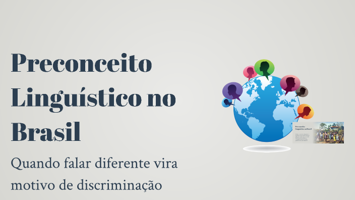 Preconceito Linguístico no Brasil by Vitor Emílio Quirino on Prezi