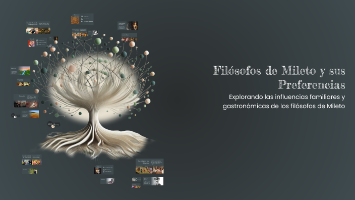 Filósofos de Mileto y sus Preferencias by andrea florez on Prezi