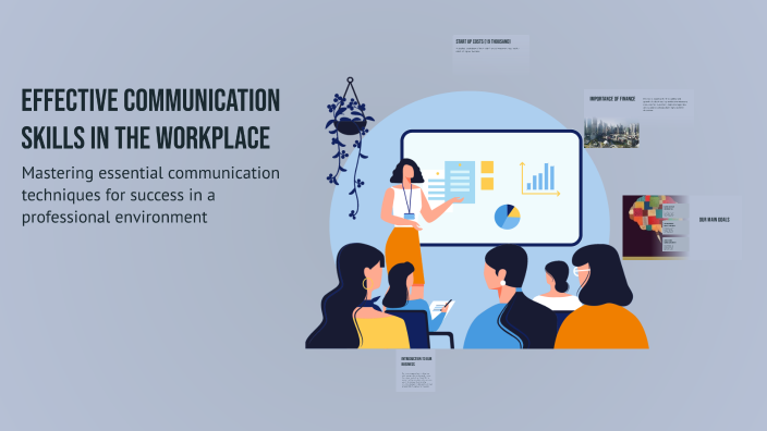 Effective Communication Skills in the Workplace by cheese presents on Prezi