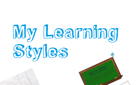 My Learning Styles by Maashal Awan on Prezi