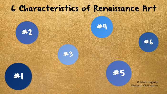 6 Characteristics of Renaissance Art by Kristen Hegarty on Prezi