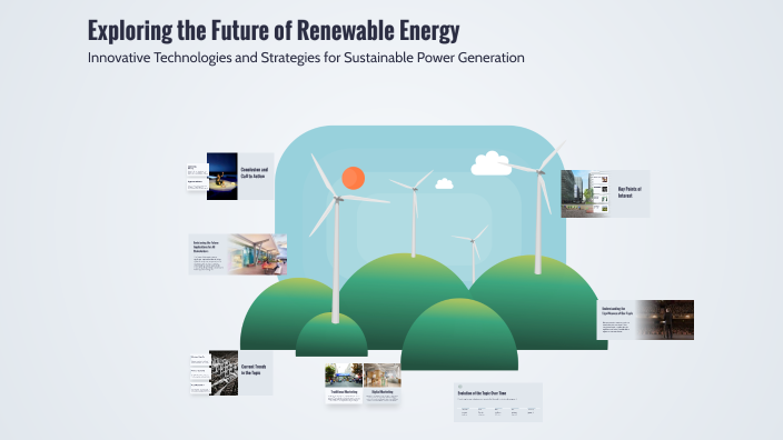 Exploring the Future of Renewable Energy by carina Laurio on Prezi