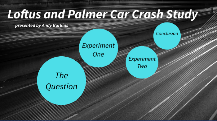 loftus and palmer car crash experiment
