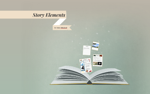 Story Elements by Nancy Mikolasik on Prezi