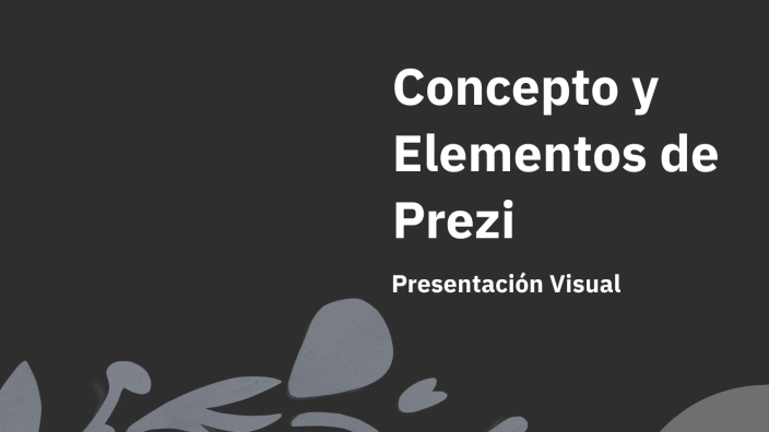 Concepto y Elementos de Prezi by ILIANA RIVERA MENDEZ on Prezi