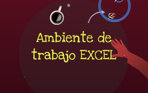 Ambiente de trabajo de Excel by Perea Mejia Luis Eduardo on Prezi