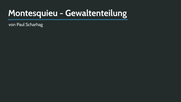 Charles De Montesquieu Gewaltenteilung Montesquieu Gewaltenteilung by Paul Scharhag on Prezi