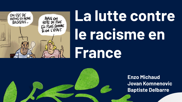 La lutte contre le racime en France by Enzo Michaud on Prezi