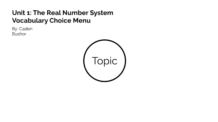 unit-1-the-real-number-system-vocabulary-choice-menu-by-caden-bushor-on-prezi-next