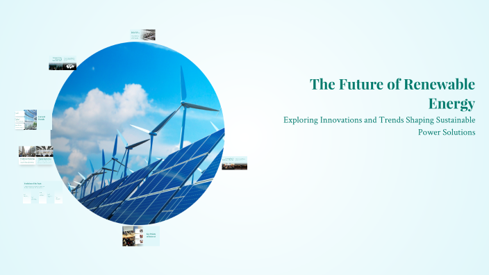 The Future of Renewable Energy by o 0ogii on Prezi