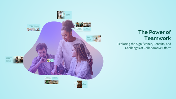 The Power of Teamwork by مجهول on Prezi