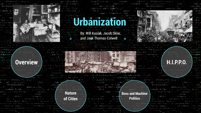 Urbanization by Jacob Sklar on Prezi