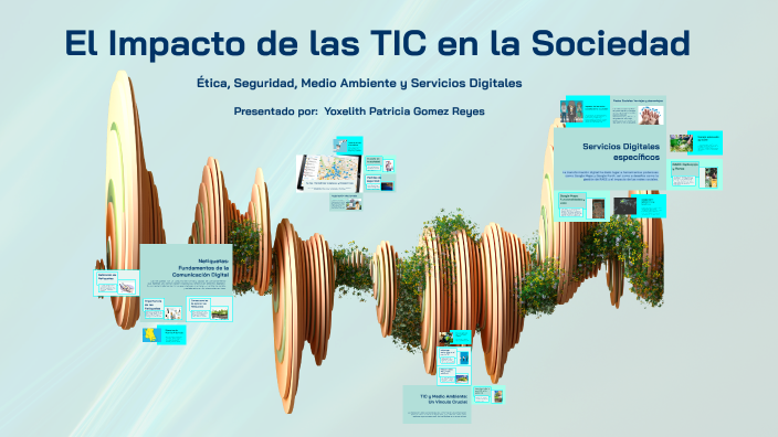 El Impacto de las TIC en la Sociedad by Yoxelith Gomez on Prezi