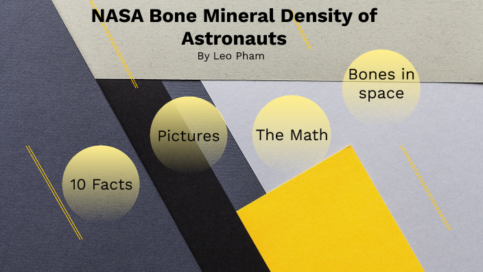 NASA Bone Mineral Density of Astronauts by Leo Pham on Prezi