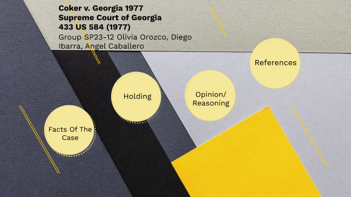 Case Brief Coker v. 1977 by Olivia Orozco on Prezi