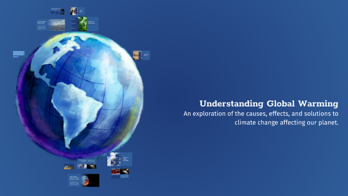 Understanding Global Warming by Shreelesh Udayakumar on Prezi