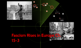 Fascism Rises In Europe Ch 15 3 By