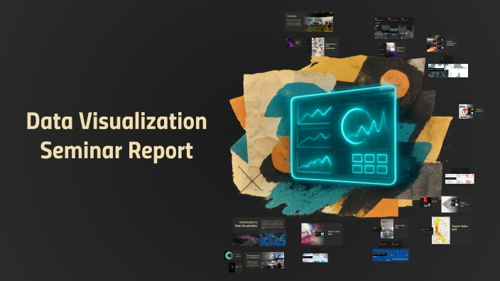 Data Visualization Seminar Report by Saksham Arora on Prezi