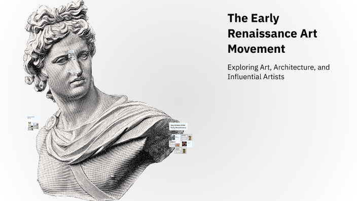 The Early Renaissance Art Movement by Hina Gul on Prezi