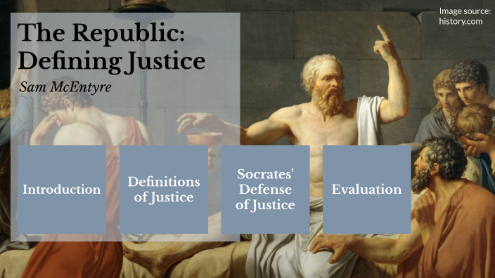 The Republic: Defining Justice by Sam McEntyre on Prezi