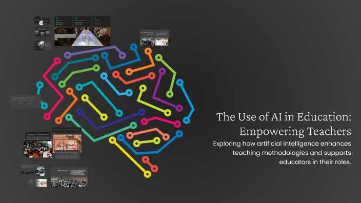 The Use of AI in Education: Empowering Teachers by Zitea Raine on Prezi