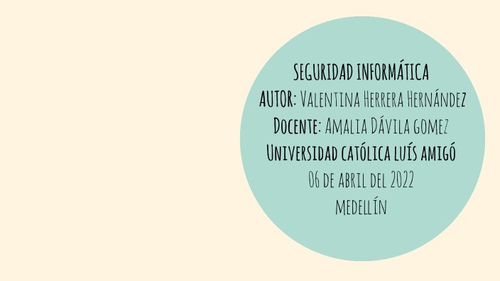 Seguridad Informática by VALENTINA HERRERA HERNANDEZ on Prezi