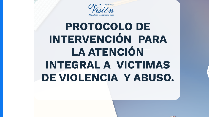 PROTOCOLO DE INTERVENCIÓN PARA LA ATENCIÓN INTEGRAL A VICTIMAS DE ...